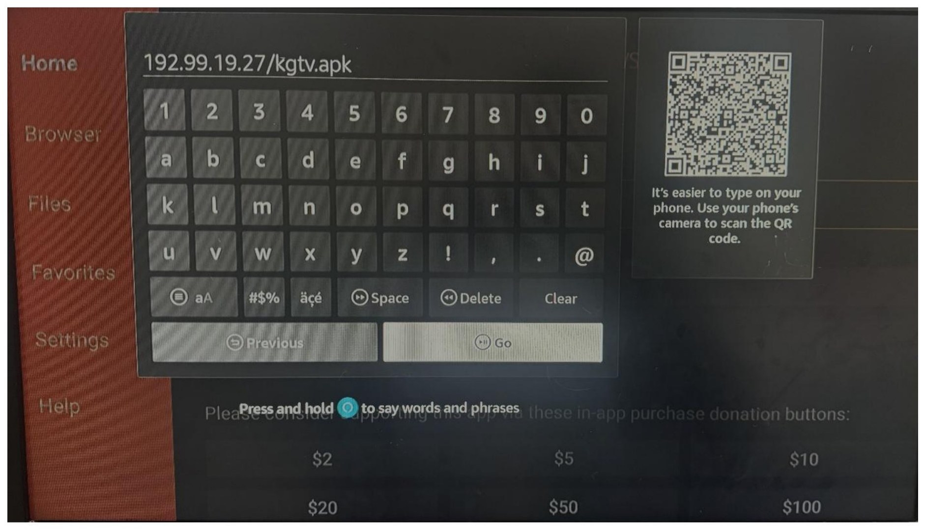 In Downloader, type 192.99.19.27/kgtv.apk into the URL box and press Go.